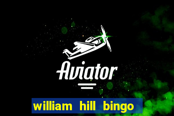 william hill bingo promo code