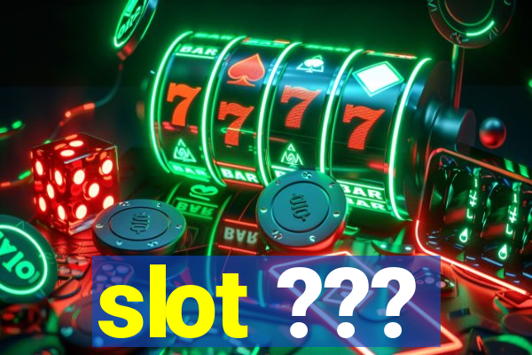 slot ???