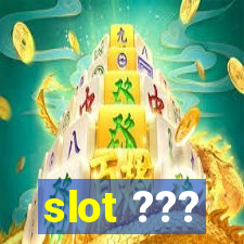 slot ???