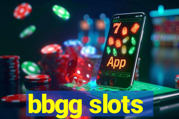 bbgg slots