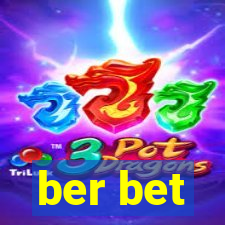 ber bet