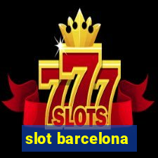 slot barcelona