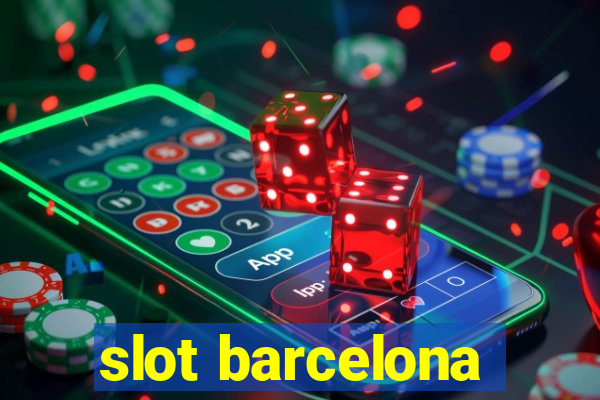 slot barcelona