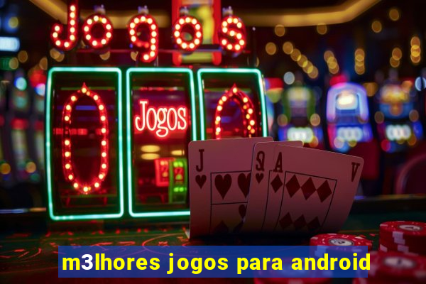 m3lhores jogos para android