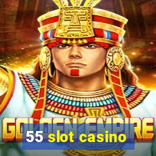 55 slot casino