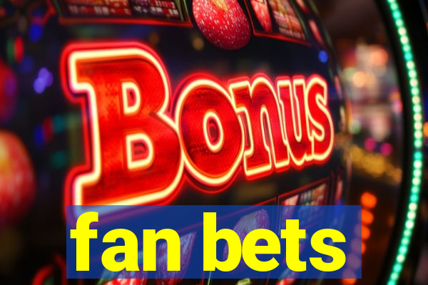 fan bets