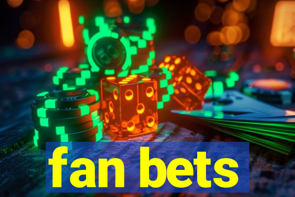 fan bets