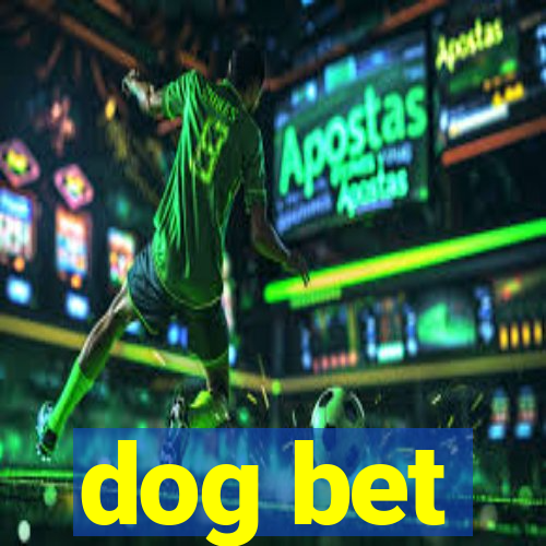 dog bet