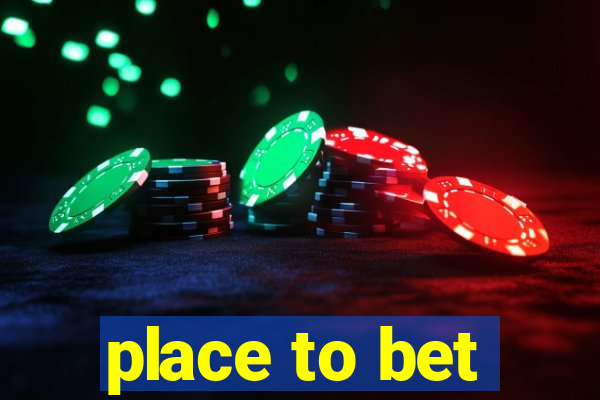 place to bet