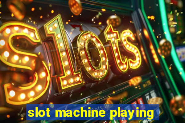 slot machine playing