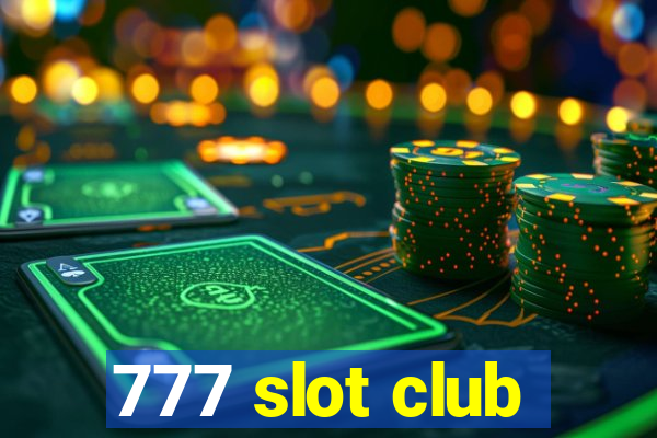 777 slot club