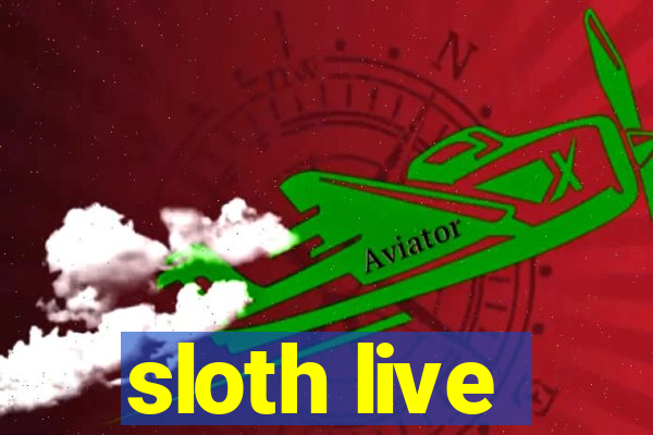 sloth live