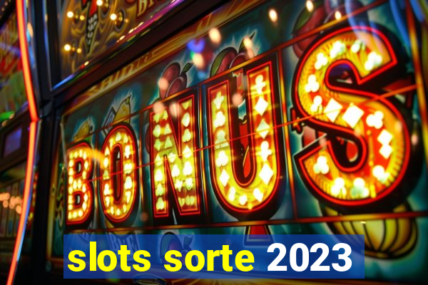 slots sorte 2023