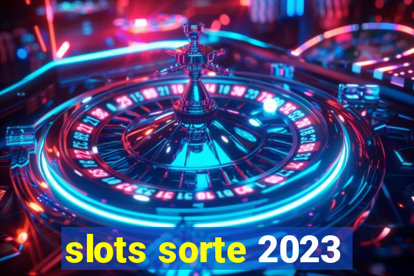 slots sorte 2023