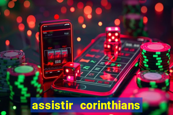 assistir corinthians x flamengo ao vivo tudo tv