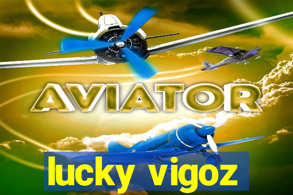 lucky vigoz