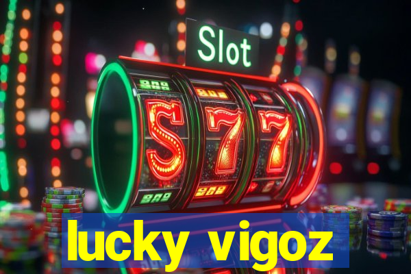 lucky vigoz