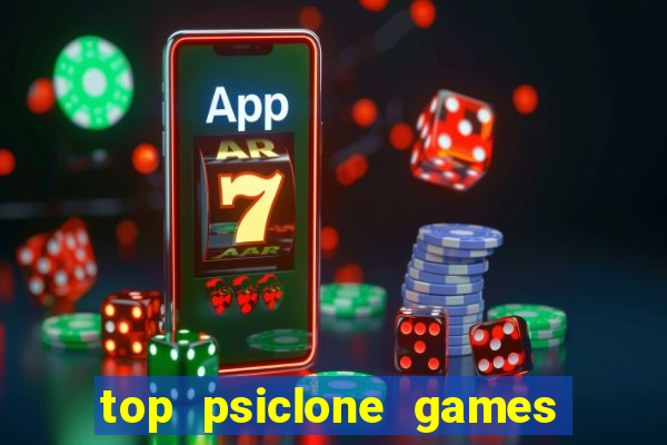 top psiclone games slot sites