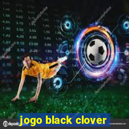 jogo black clover