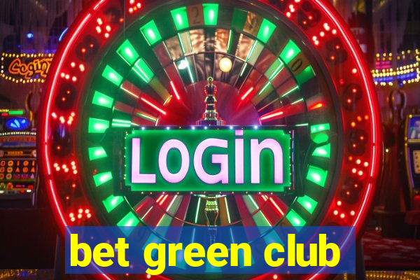 bet green club