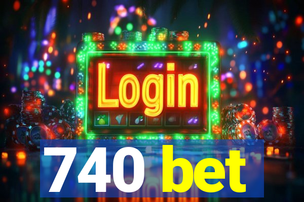 740 bet