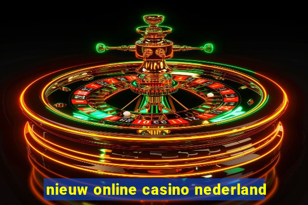 nieuw online casino nederland