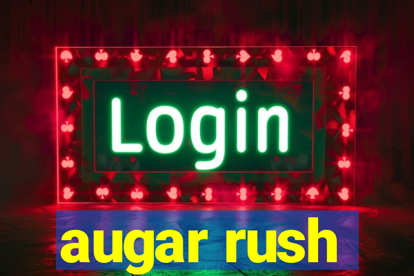 augar rush