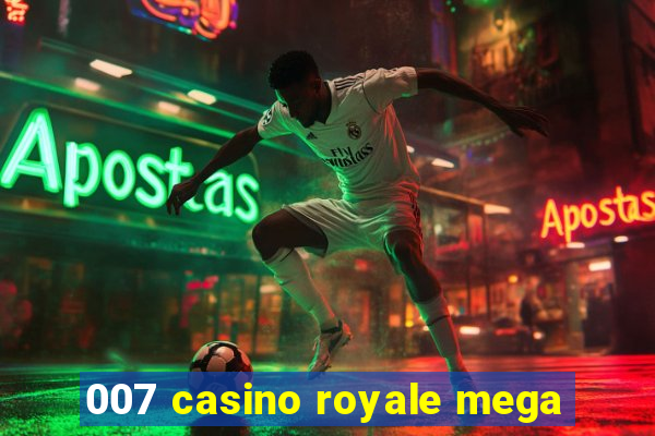 007 casino royale mega