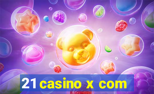 21 casino x com