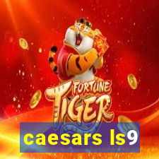 caesars ls9