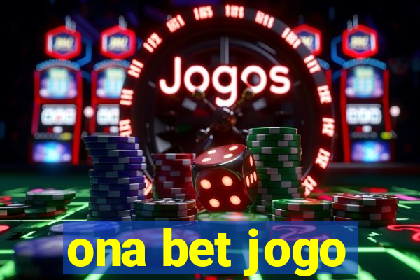 ona bet jogo