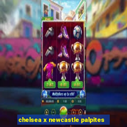 chelsea x newcastle palpites