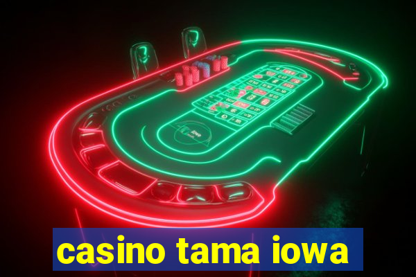 casino tama iowa