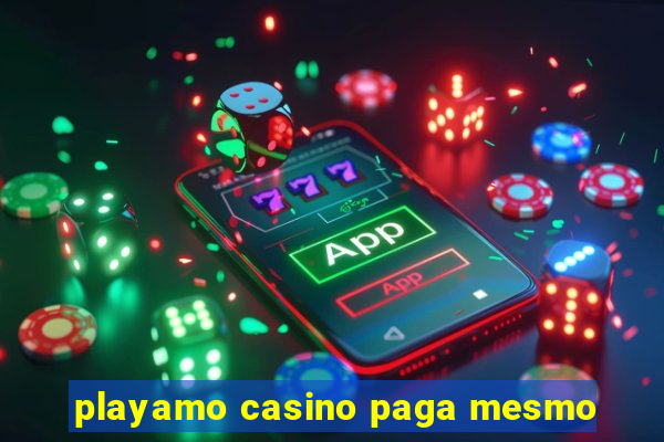 playamo casino paga mesmo