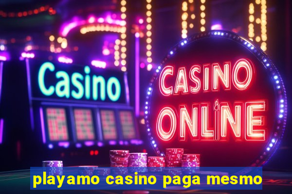 playamo casino paga mesmo