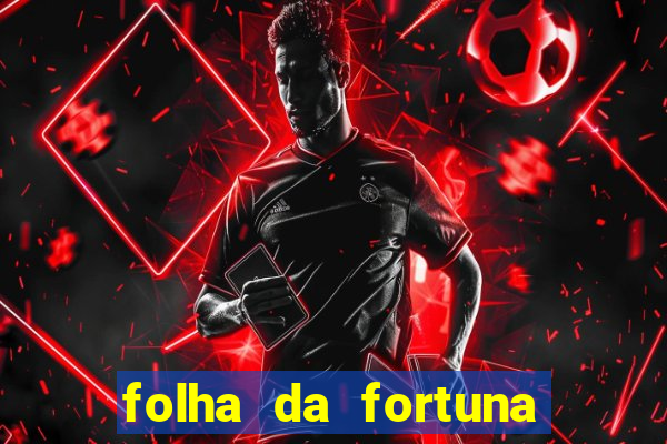 folha da fortuna onde comprar