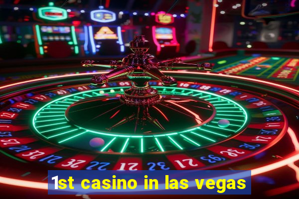 1st casino in las vegas