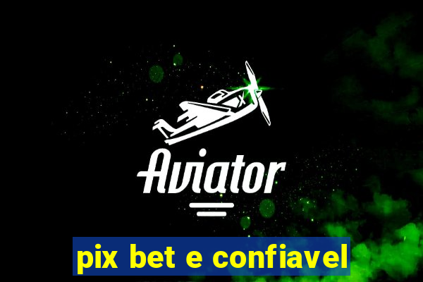 pix bet e confiavel