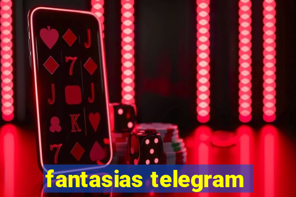 fantasias telegram