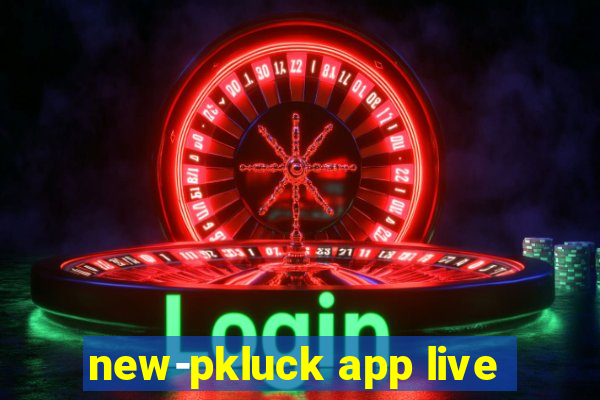 new-pkluck app live