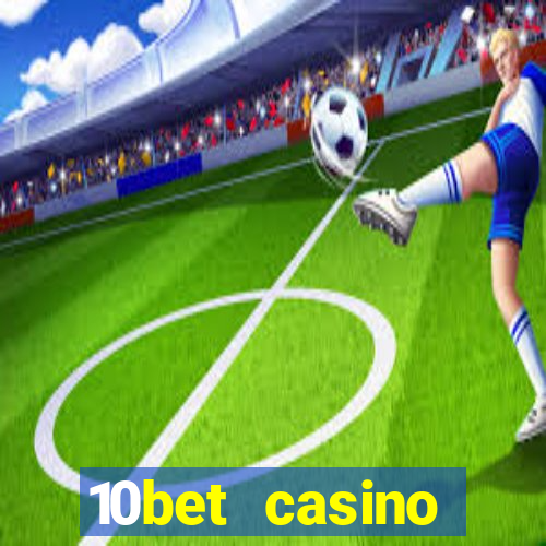 10bet casino welcome offer