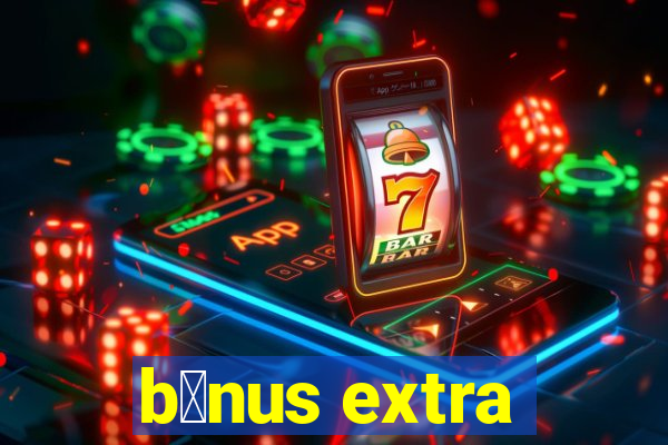 b么nus extra