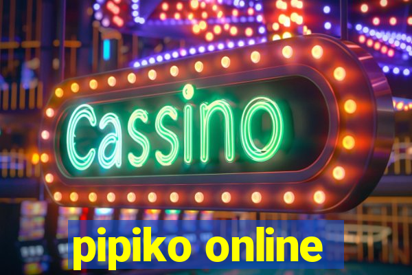 pipiko online