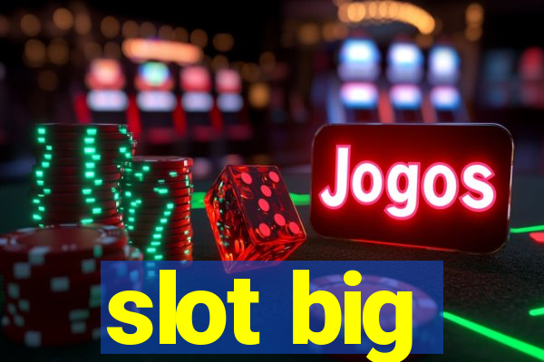 slot big