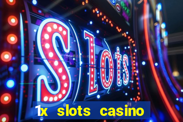 1x slots casino официальный сайт