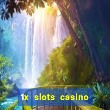 1x slots casino официальный сайт