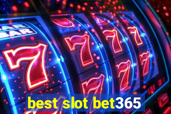 best slot bet365