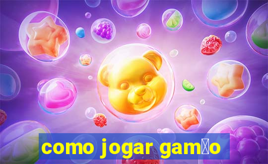 como jogar gam茫o