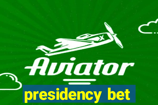 presidency bet