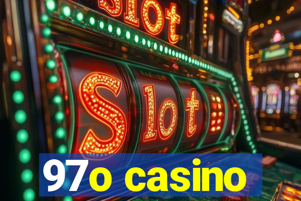 97o casino